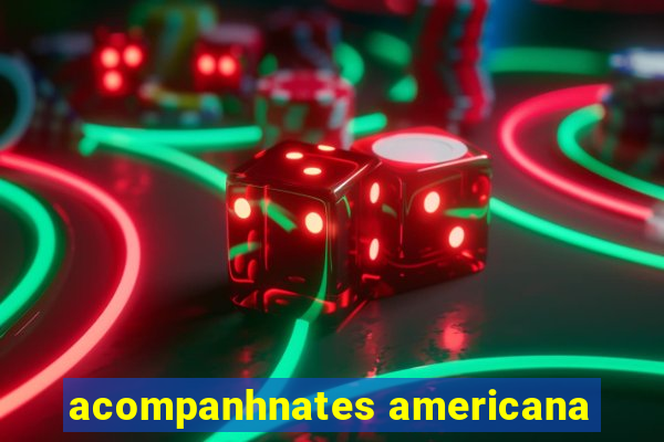 acompanhnates americana